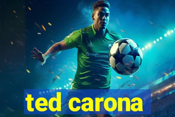 ted carona